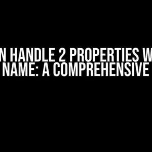 Jackson Handle 2 Properties with the Same Name: A Comprehensive Guide