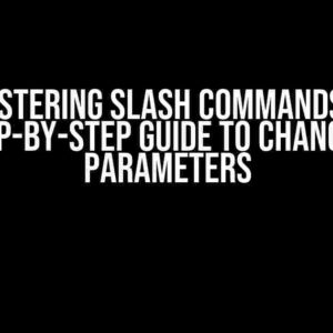 Mastering Slash Commands: A Step-by-Step Guide to Changing Parameters