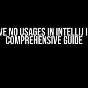 Remove No Usages in IntelliJ IDEA: A Comprehensive Guide